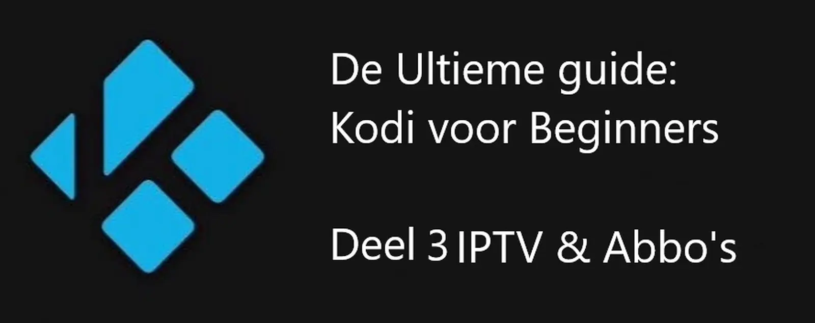 Meer informatie over "De Ultieme Kodi gids Deel 3: Gevorderd De essentiële Gids over IPTV en Abbonementen"